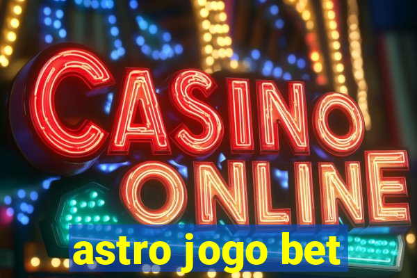 astro jogo bet